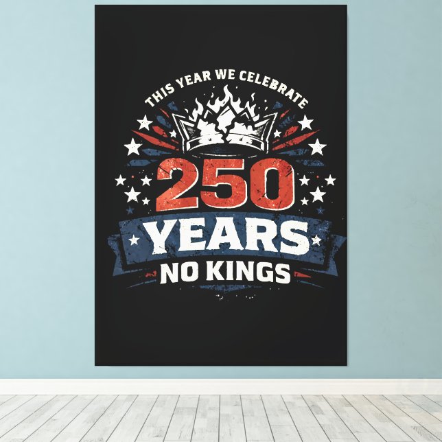 Lienzo 250 Años Sin Reyes Patrióticos (Insitu (piso de madera))