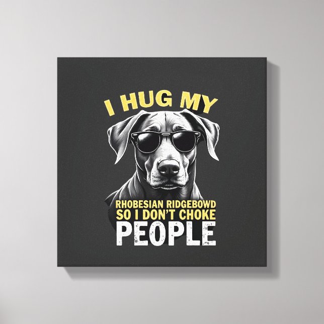 Lienzo Abraza a mi Rhodesian Ridgeback para que no ahorqu (Anverso)