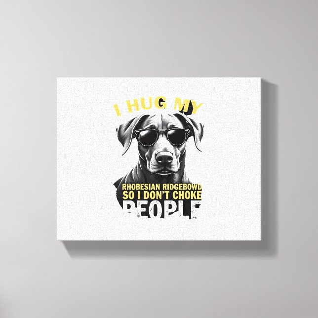 Lienzo Abraza a mi Rhodesian Ridgeback para que no ahorqu (Anverso)