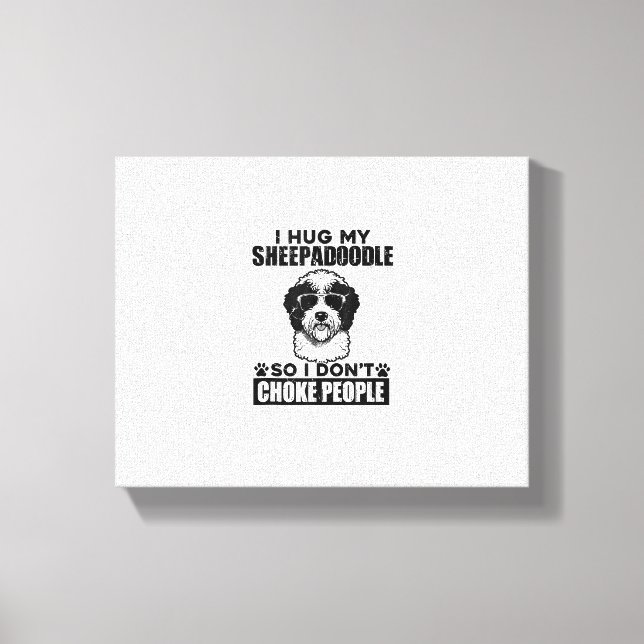 Lienzo Abrazo a mi Sheepadoodle Para No Ahogar A La Gente (Anverso)