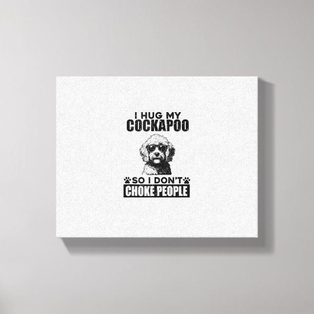 Lienzo Abrazo Mi Cockapoo Para No Ahogar A La Gente Perro (Anverso)