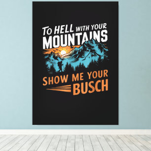 Lienzo al infierno con tus montañas Muéstrame tu Busch