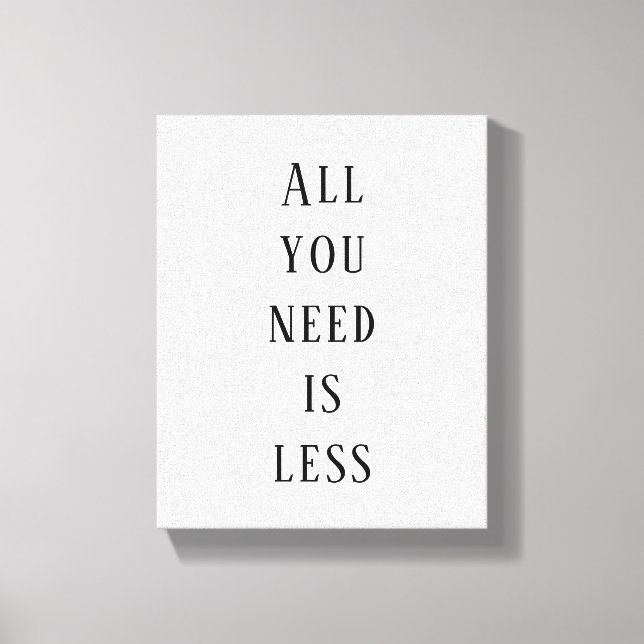 Lienzo All you need is less (Anverso)