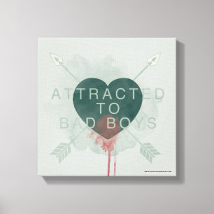 Lienzo Arrow   "Attracted To Bad Boys" Pierced Heart