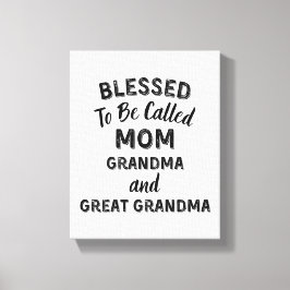 Lienzo Blessed To Be Called MOM Grandma and Great Grandma
