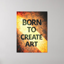 Lienzo Born to Create Art Motivational Quote Textured Wal
