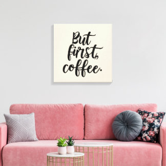 Lienzo But First Coffee | Chic Modern Script Typography D