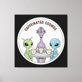 Lienzo Café Cosmos Caffeinated Divertido Alien Cute