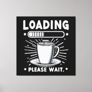 Lienzo Cargando Por Favor Espere por Café divertido amant