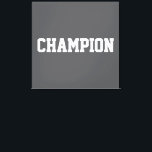 Lienzo CHAMPION Athletic White Text On Bold Modern Gray<br><div class="desc">This sporty design features white athletic CHAMPION text against modern gray background.  The colors and text in this design can be personalized.</div>