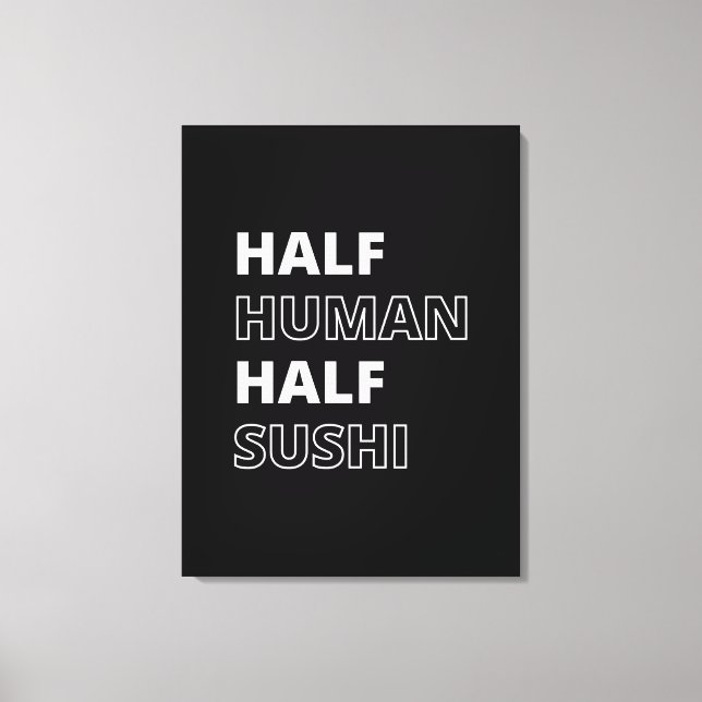 Lienzo Cita Divertida de Comida Mitad Humano Mitad Sushi (Anverso)