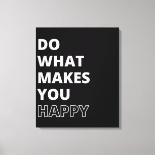 Lienzo Cita Inspiradora Haz Lo Que Te Hace Feliz