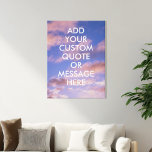 Lienzo Crear su propia cotización<br><div class="desc">Crea tu propio arte de pared de lienzos de citación personalizado. Personaliza esta impresión de lienzo con tipografía minimalista moderna y fondo de nubes de cielo al atardecer.</div>