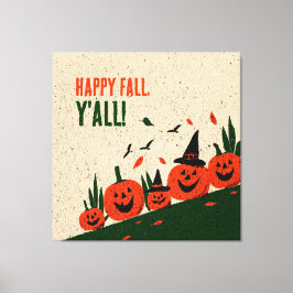 Lienzo Cute Happy Fall Y'all Sombrero de Bruja de Calabaz