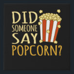 Lienzo De Imitación ¿Alguien dijo que los palomitas de maíz se comen m<br><div class="desc">Esta idea gráfica es para los amantes de las palomitas de maíz. Esta divertida ropa gráfica y de citas hace felices a todos los comedores de palomitas.</div>