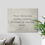 Lienzo De Imitación Crear su propia cotización<br><div class="desc">Crea tu propio arte de pared de lienzo de cita personalizado. Incluye tipografía de máquina de escribir minimalista y fondo de textura de grifo</div>