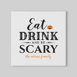 Lienzo De Imitación Tómese una bebida y tenga miedo de la tipografía m<br><div class="desc">Esta temible y adorable decoración personalizada de la pared de arte de los lienzos de Halloween incluye la frase "Come Drink and Be Scary" en un moderno diseño de tipografía negra con acento de calabaza de naranja jack o'lantern y texto que puede ser personalizado con tus nombres o apellidos.</div>