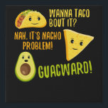 Lienzo De Imitación Wanna Taco Bout It Nacho Problema Funny Aguacate<br><div class="desc">Wanna Taco Bout It Nacho Problema Funny Aguacate</div>