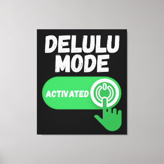 Lienzo Delulu Mode Activated | Funny Gen Z