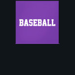 Lienzo Deportista Negrita Blanca Texto BÉISBOL Sobre Púrp<br><div class="desc">Este diseño deportivo audaz presenta texto BÉISBOL atlético blanco contra un fondo púrpura brillante. Los colores y el texto en este diseño se pueden personalizar.</div>