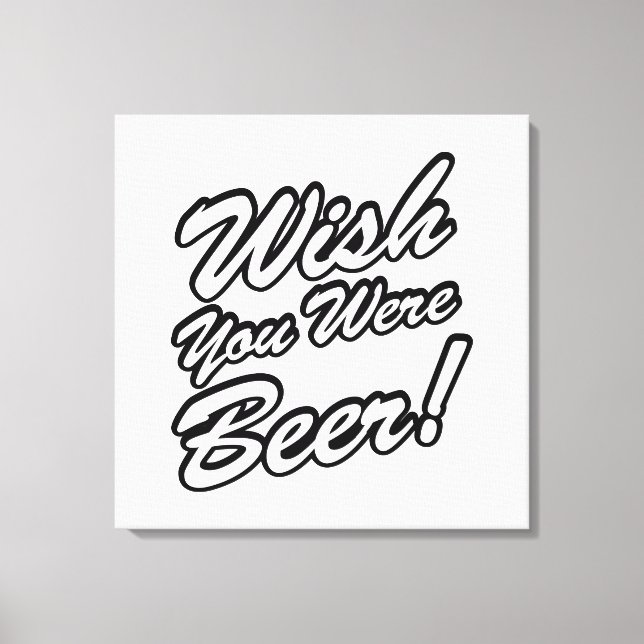 Lienzo ¡Desearía Que Fueras Cerveza! (Anverso)