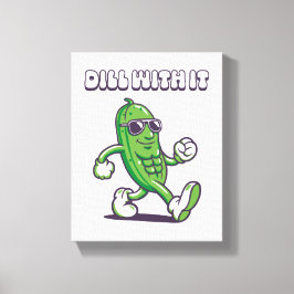 Lienzo Dill With It Guay Pickle