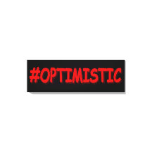 Diseño "OPTIMISTA". ¡Hazte con una en Zazzle