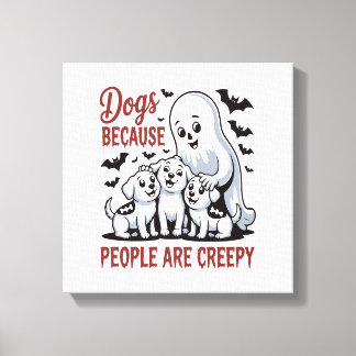 Lienzo Dogs Because People Are Creepy Halloween