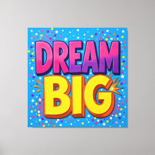 Lienzo Dream Big Colorful Canvas Art