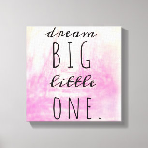 Lienzo Dream Big Little One