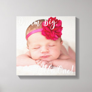 Lienzo Dream Big Little One Baby Photo Wraped Canvas