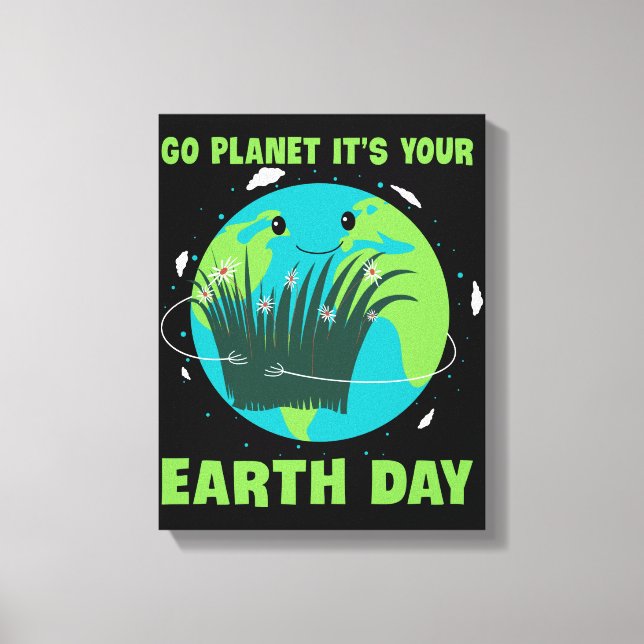 Lienzo Earth Day: Go Planet It's Your Earth Day (Anverso)
