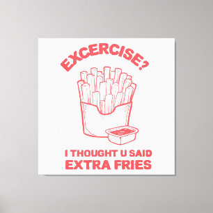 Lienzo Ejercicio pensé que dijiste papas extra - Amo las 