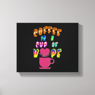 Lienzo El Café Es Una Copa De Esperanza