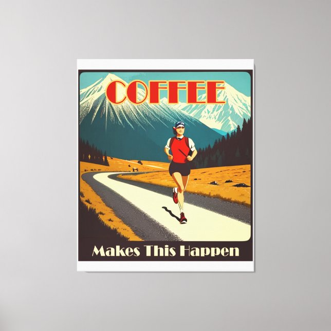Lienzo El Café Hace Que Esto Suceda En Marcha (Anverso)
