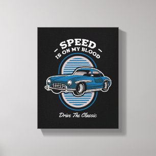 Lienzo El Velocidad Está En Mi Sangre Diseño De Coche Clá