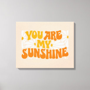 Lienzo Eres Mi Gráfico De Sunshine Groovy