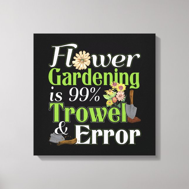 Lienzo Error de Trowl de jardinería de flores - Gardener  (Anverso)