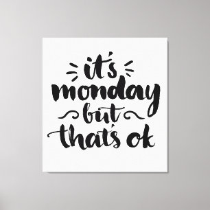 Lienzo Es lunes pero está bien
