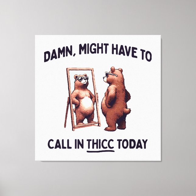 Lienzo Es posible que tenga que llamar a Thicc hoy (Anverso)