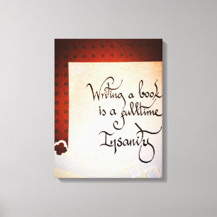 Lienzo Escribir un libro es una locura a tiempo completo