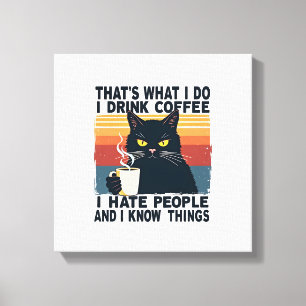 Lienzo Eso es lo que hago Bebo café Odio a la gente Y