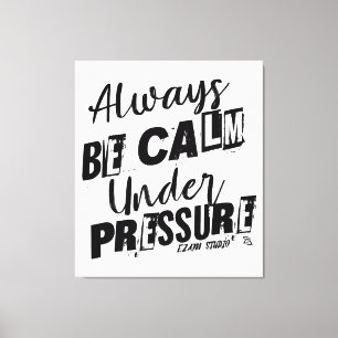 Lienzo Estar Siempre Tranquilo Bajo Presión - Diseño Moti