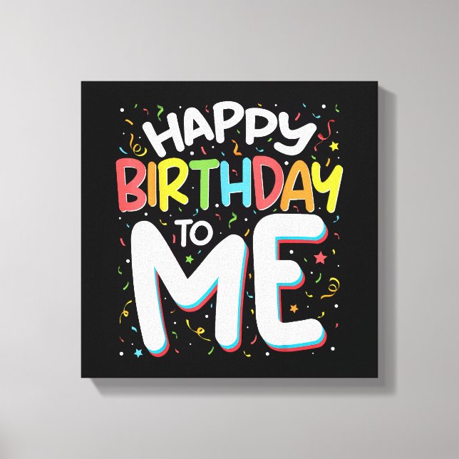 Lienzo Feliz Cumpleaños Para Mí Divertido Cumpleaños (Anverso)
