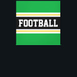 Lienzo FOOTBALL Green Black Yellow Sports<br><div class="desc">Este colorido diseño deportivo presenta texto de FOOTBALL en negrita dentro de una amplia franja central horizontal negra con rayas de carreras blancas y amarillas doradas contra rayas exteriores de color verde brillante. El texto se puede personalizar.</div>