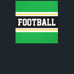 Lienzo FOOTBALL Green Black Yellow Sports<br><div class="desc">Este colorido diseño deportivo presenta texto de FOOTBALL en negrita dentro de una amplia franja central horizontal negra con rayas de carreras blancas y amarillas doradas contra rayas exteriores de color verde brillante. El texto se puede personalizar.</div>