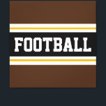Lienzo FOOTBALL Negrita Bandas Amarillas Negra Marrón Bla<br><div class="desc">Este colorido diseño deportivo presenta texto en negrita de FOOTBALL dentro de una amplia franja central horizontal negra con rayas de carreras blancas y amarillas doradas contra las rayas exteriores marrones audaces. El texto se puede personalizar.</div>