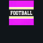 Lienzo FOOTBALL Vivid Pink Black White Yellow Stripes<br><div class="desc">Este colorido diseño deportivo presenta texto de FOOTBALL en negrita dentro de una amplia franja central horizontal negra con rayas de carreras blancas y amarillas doradas contra franjas exteriores de color rosa brillante. El texto se puede personalizar.</div>