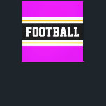 Lienzo FOOTBALL Vivid Pink Black White Yellow Stripes<br><div class="desc">Este colorido diseño deportivo presenta texto de FOOTBALL en negrita dentro de una amplia franja central horizontal negra con rayas de carreras blancas y amarillas doradas contra franjas exteriores de color rosa brillante. El texto se puede personalizar.</div>