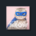Lienzo Foto de gato | Me Tenías En El Personalizado De ME<br><div class="desc">Este lindo y divertido dibujo de lienzos fotográficos muestra la foto de un gato mascota con un texto sobre la cubierta blanca que dice "me tenías a miau". Puede agregar el nombre de sus mascotas en la parte inferior.</div>